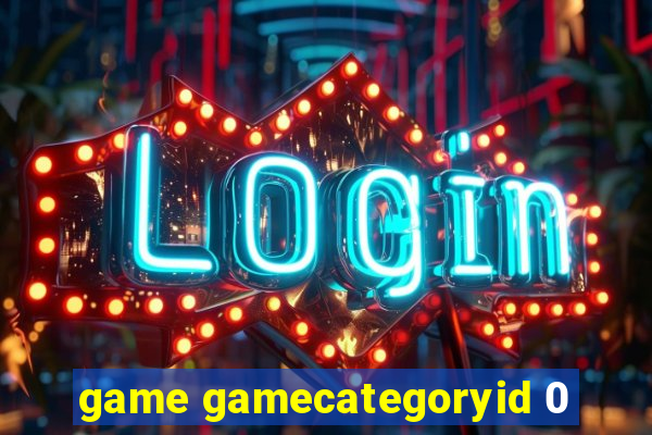 game gamecategoryid 0